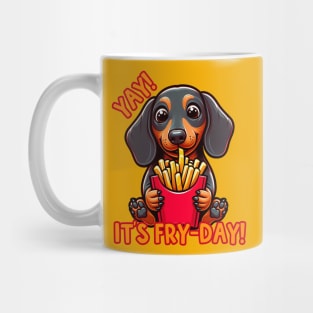 Yay! It's Fry-Day Dachshund Mug